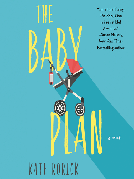 Title details for The Baby Plan by Kate Rorick - Available